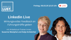 Arbeitslust LIVE: Feedback nach oben