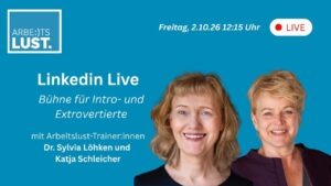 Arbeitslust LIVE: Bühne für Intro- und Extrovertierte