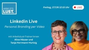 Arbeitslust LIVE: Personal Branding per Video